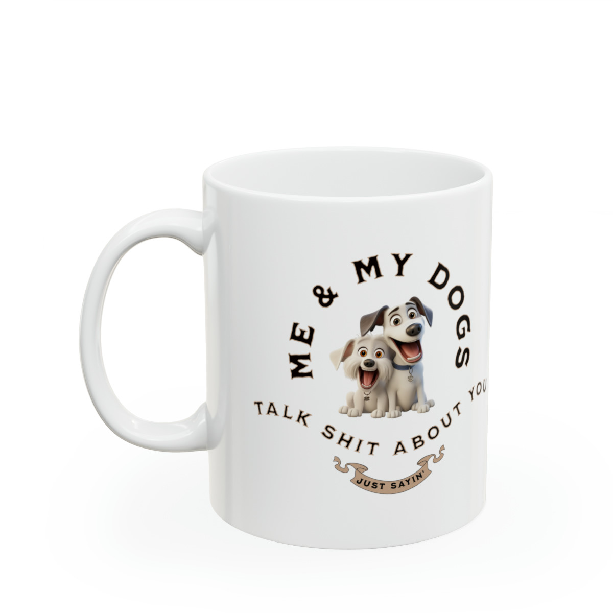 Me and My Dogs Talk Shit ABout You.  Pickleball Ceramic Mug 11oz