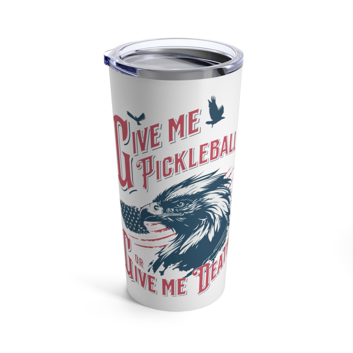 Give Me Pickleball Or Give Me Death.. TUMBLER 20oz