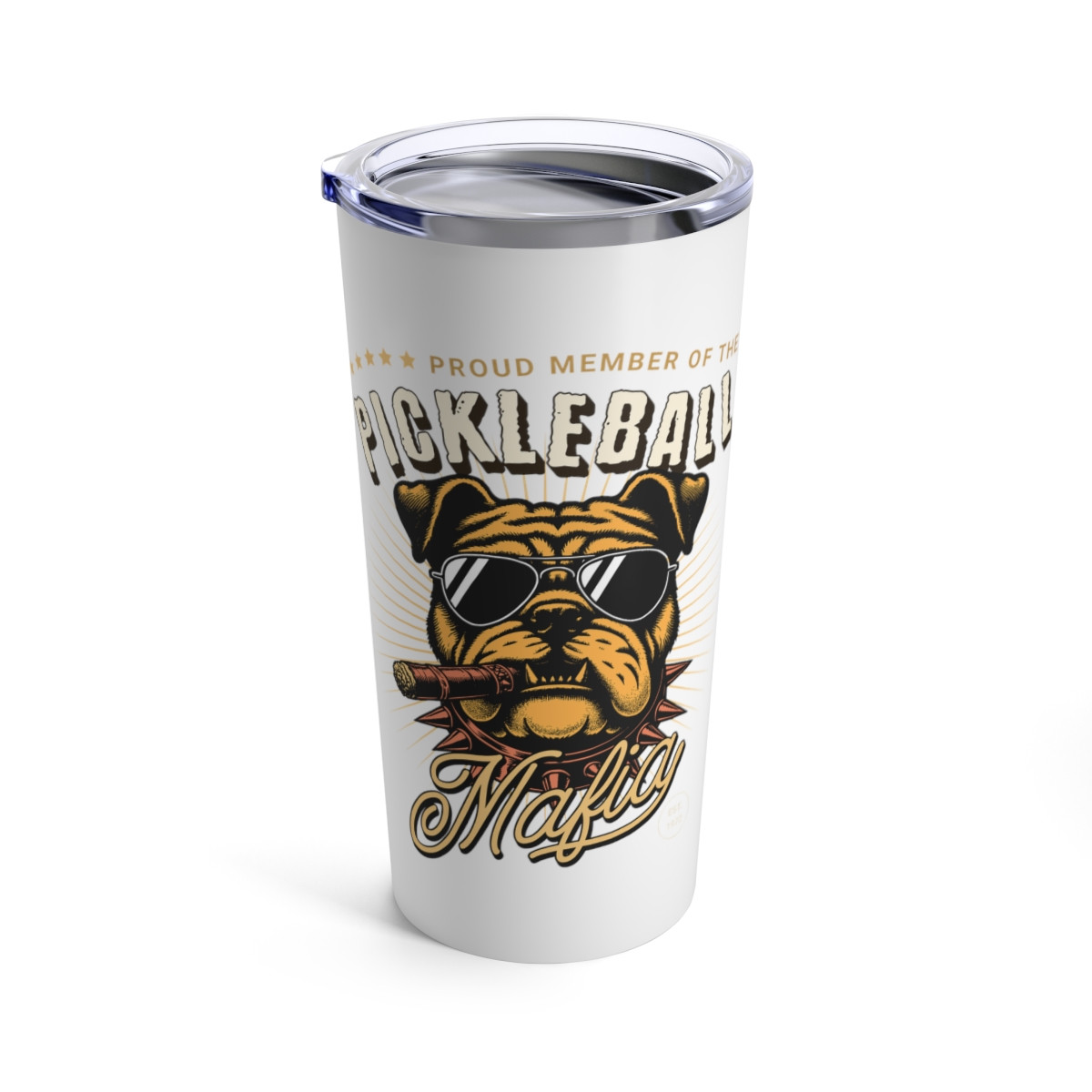 Proud Member of the Pickleball Mafia. TUMBLER 20oz