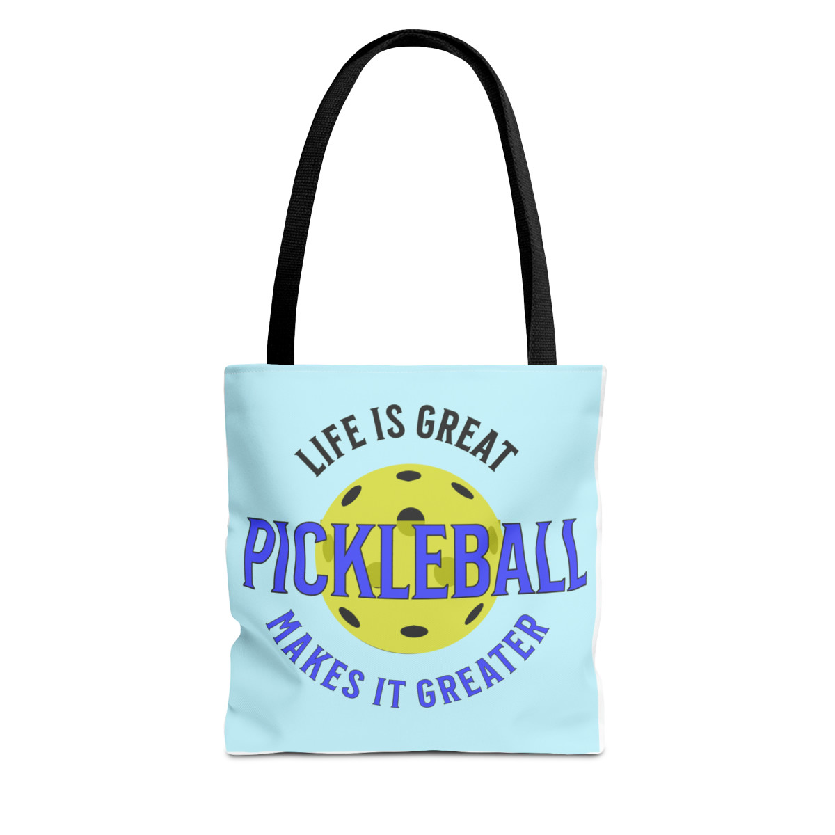 Life is great.. Pickleball makes it greater. TOTE BAG (AOP)