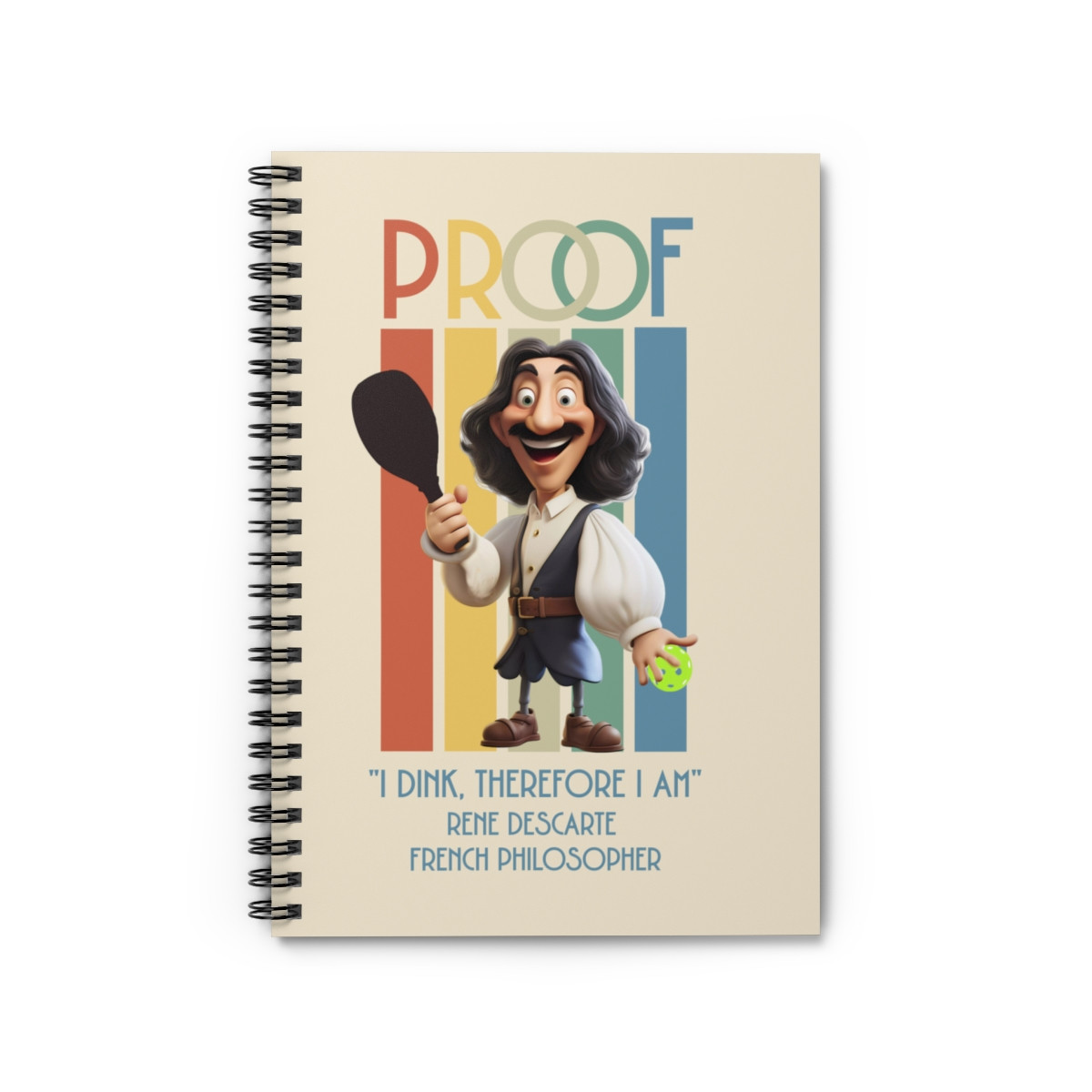 PROOF. I dink, therefore I am. SPIRAL RING NOTEBOOK - Ruled Line