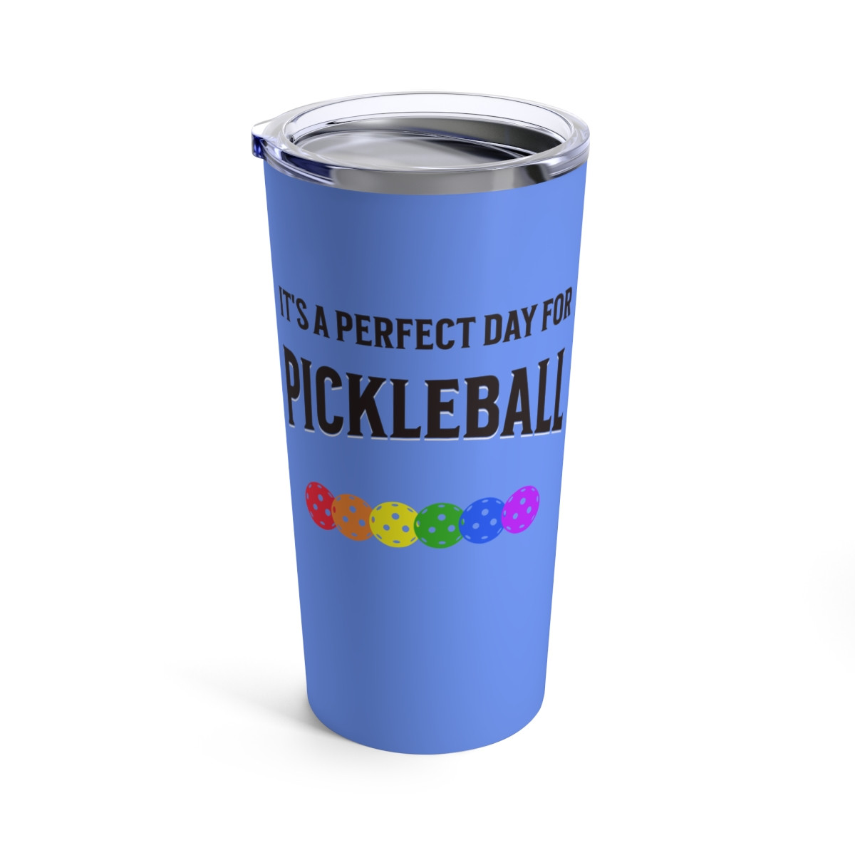 It's a perfect day for Pickleball. Tumbler 20oz