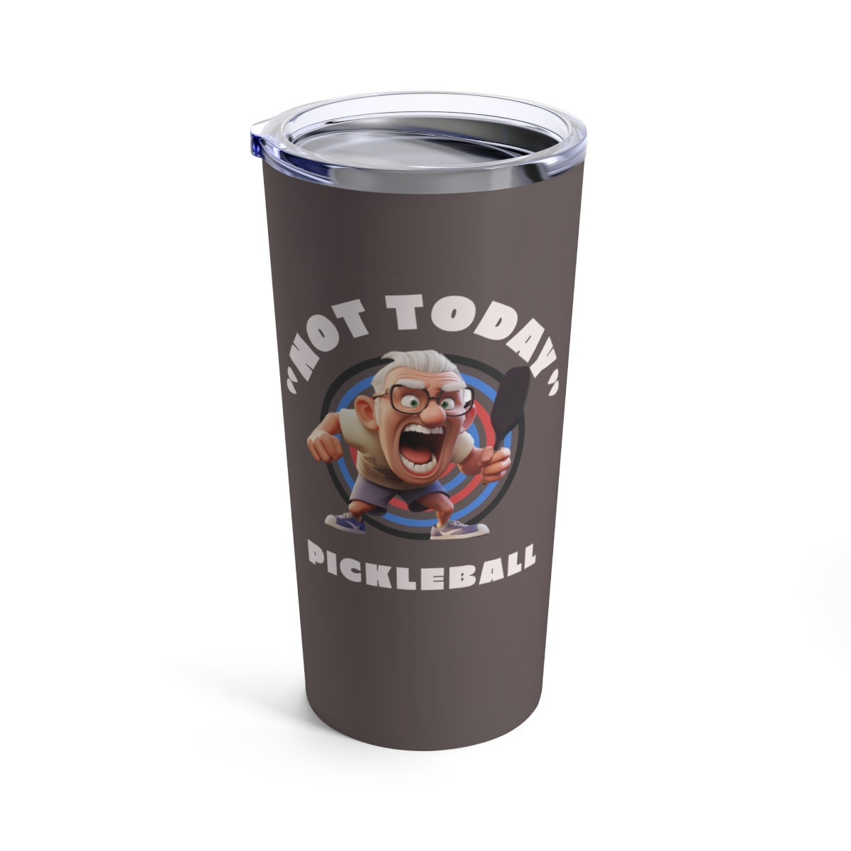 "Not Today!" Pickleball.  Tumbler 20oz