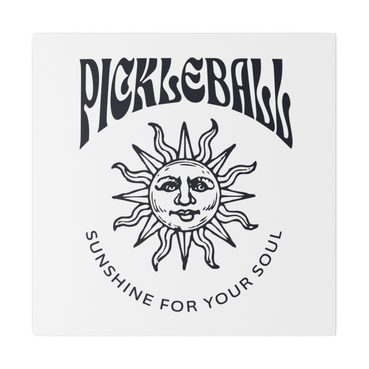 Pickleball, Sunshine for your soul!. Matte Canvas, Stretched, 0.75"