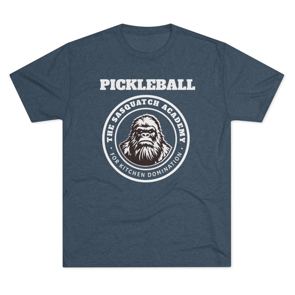 Pickleball: Sasquatch Academy for Kitchen Domination. Unisex Tri-Blend Crew Tee