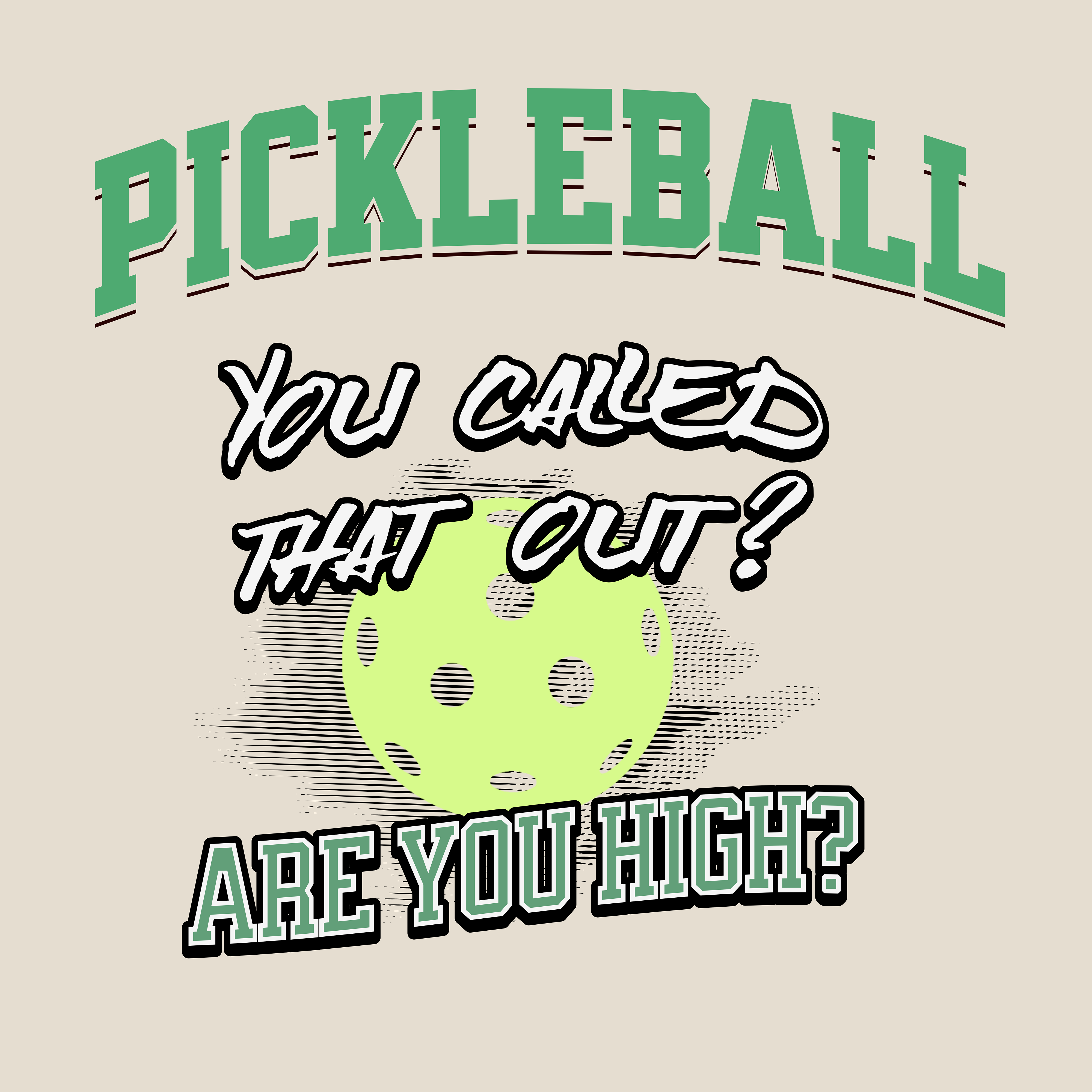 You called that out? Are you high? Pickleball. Funny TeE SHIRT. Unisex Jersey Short Sleeve Tee