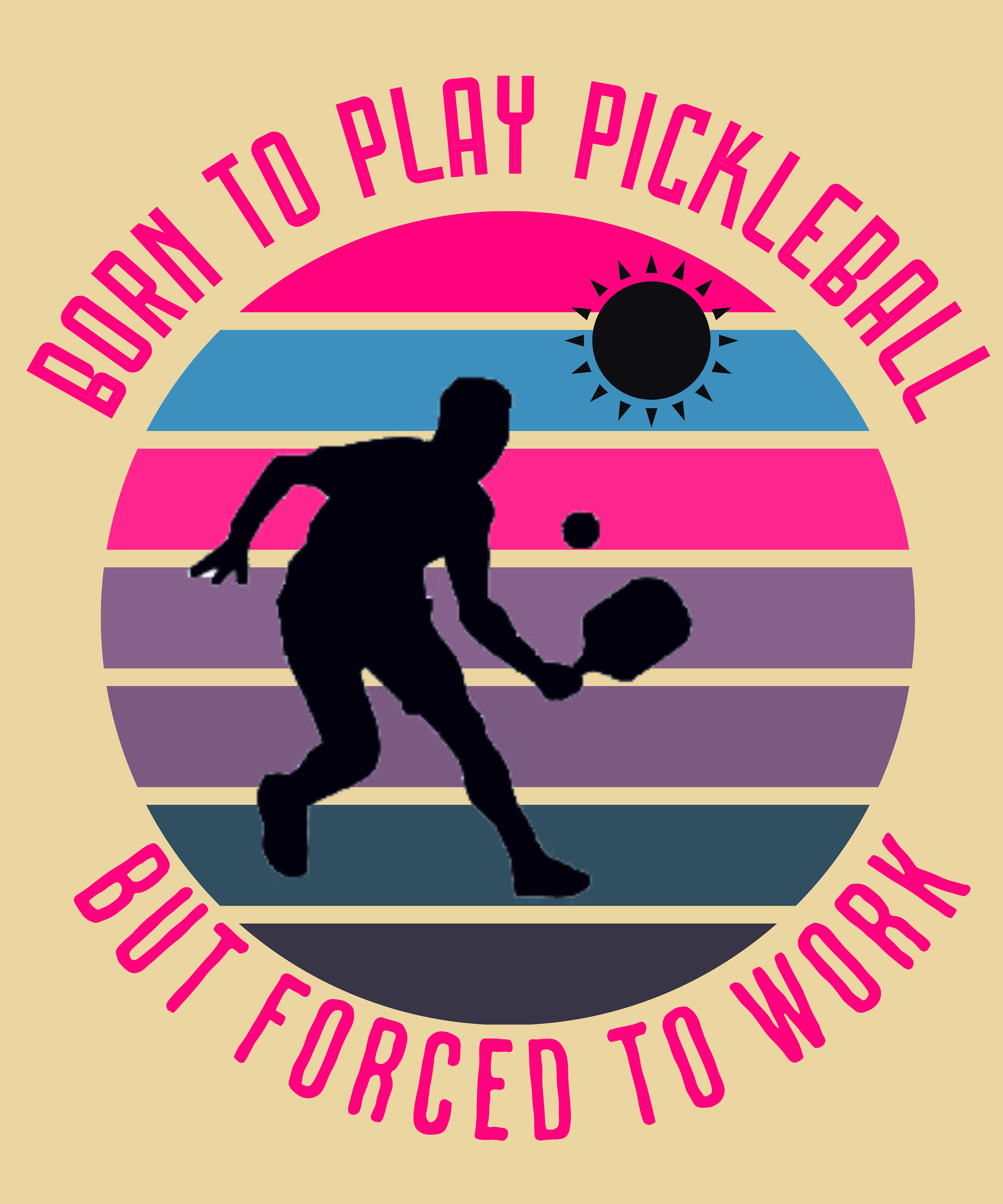 Born to play Pickleball but forced to work. Pickleball funny TEE SHIRT. Unisex Jersey Short Sleeve T. gift for men and women.