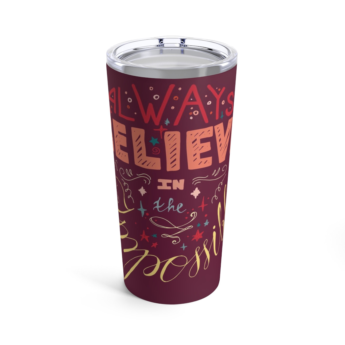 Kiveos Always Believe Tumbler 20oz