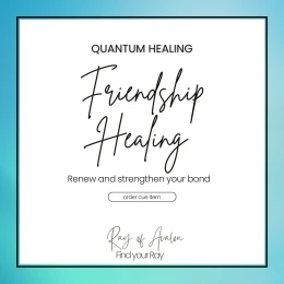 Friendship - Quantum Healing