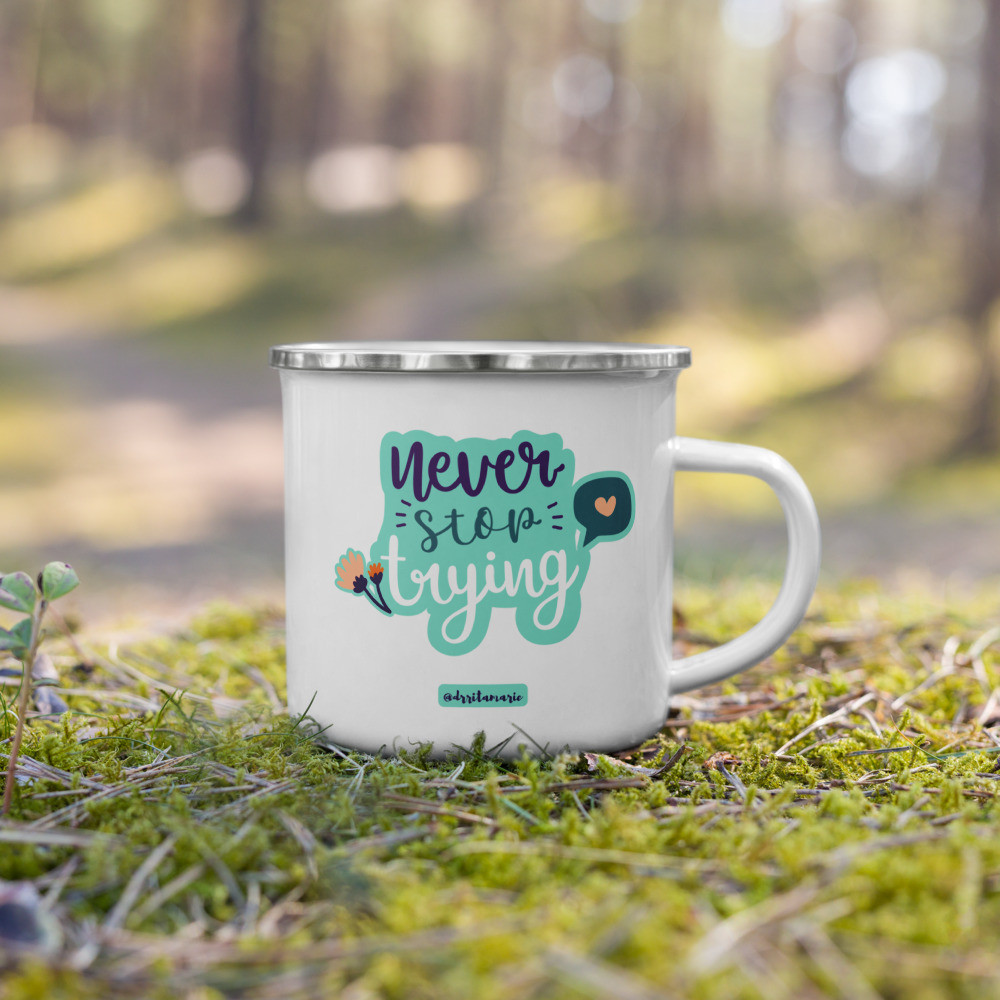 Enamel Mug- Never Stop Trying