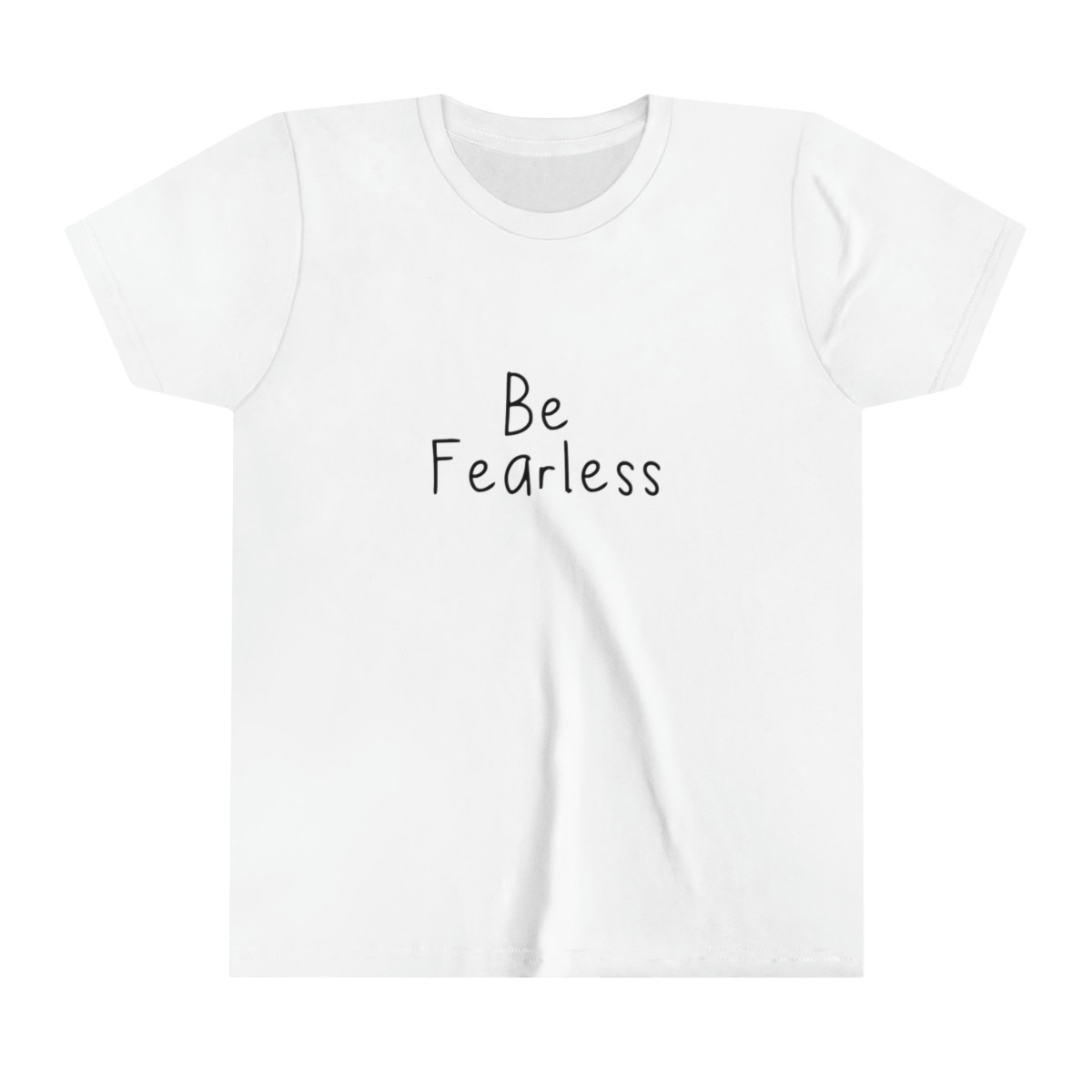 Be Fearless. Youth Tee 