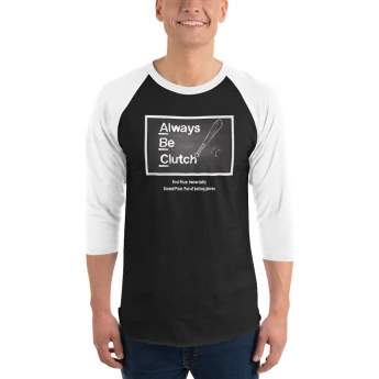 ABC: Always Be Clutch 3/4 Sleeve Raglan
