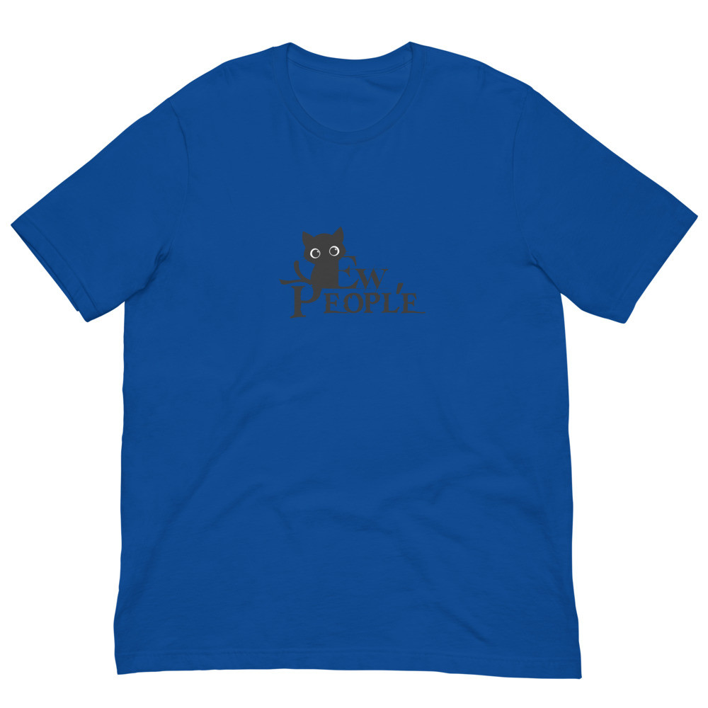 Ew, People Unisex t-shirt