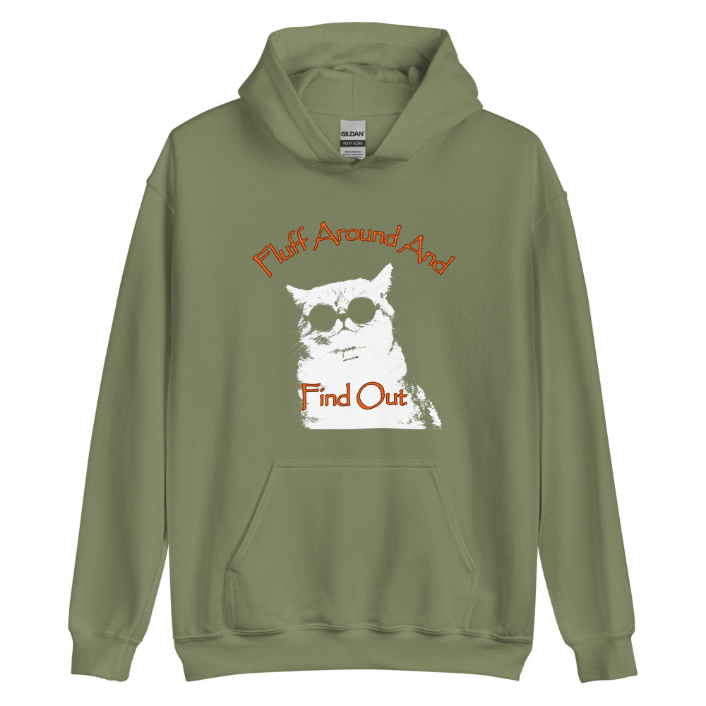 Fluff Around And Find Out Unisex Hoodie