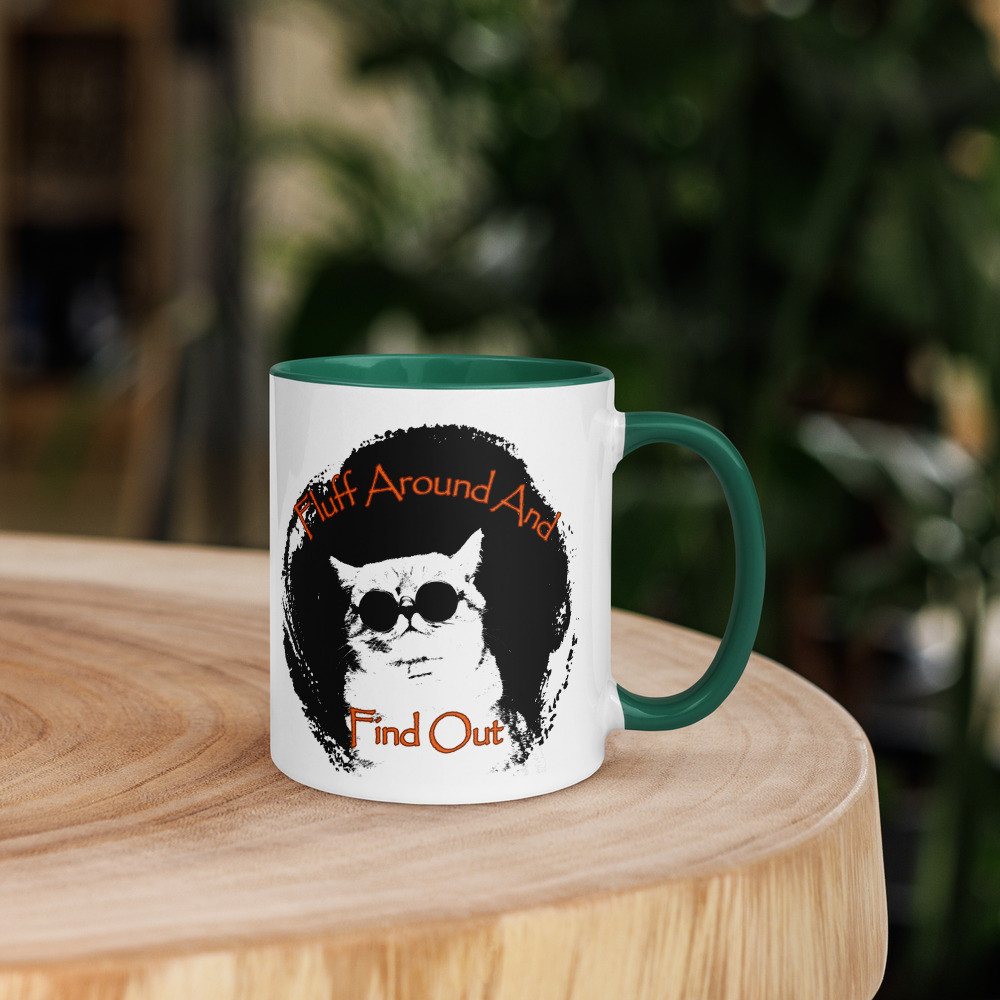 Fluff Around And Find Out Mug with Color Inside
