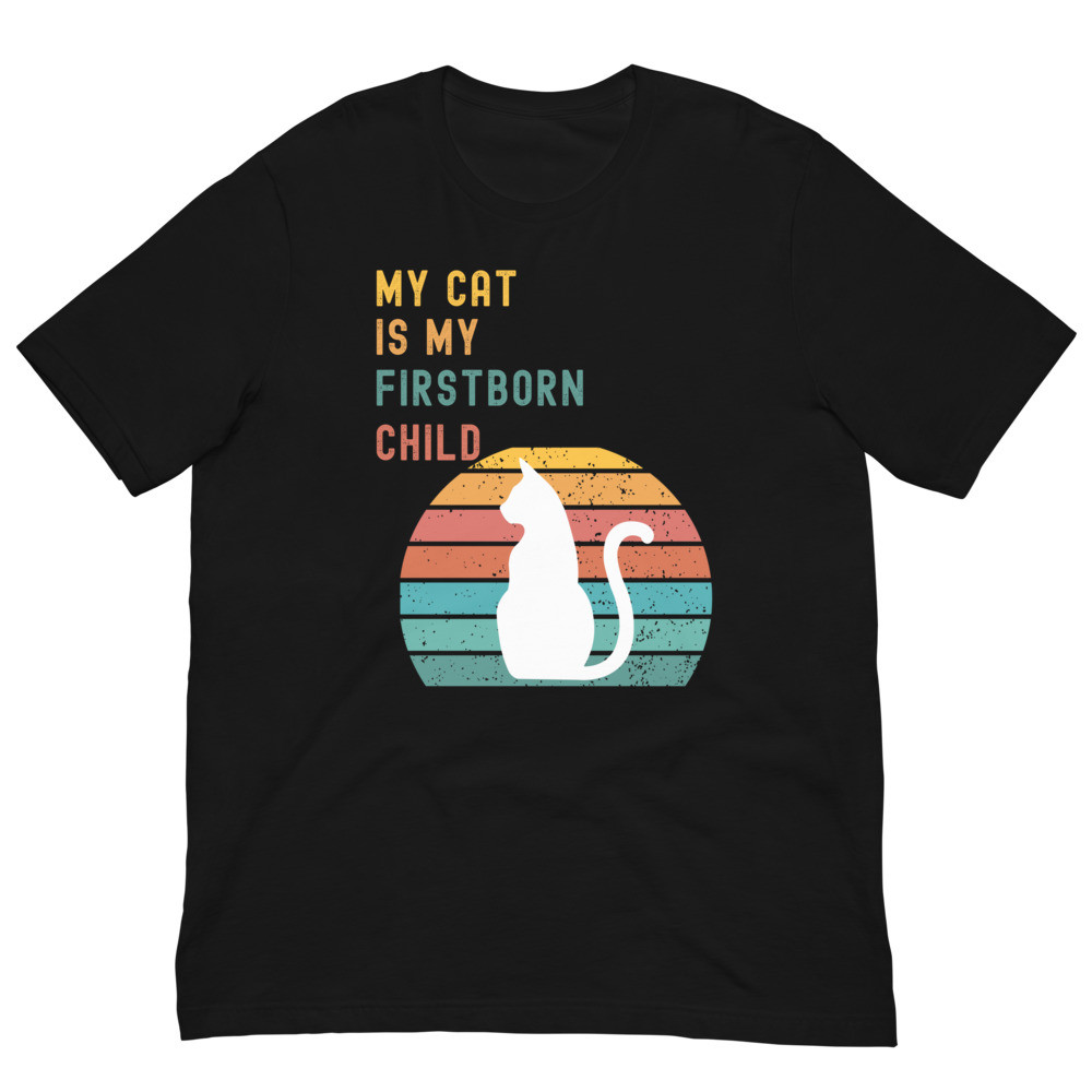 My Cat Is My Firstborn Child Unisex t-shirt
