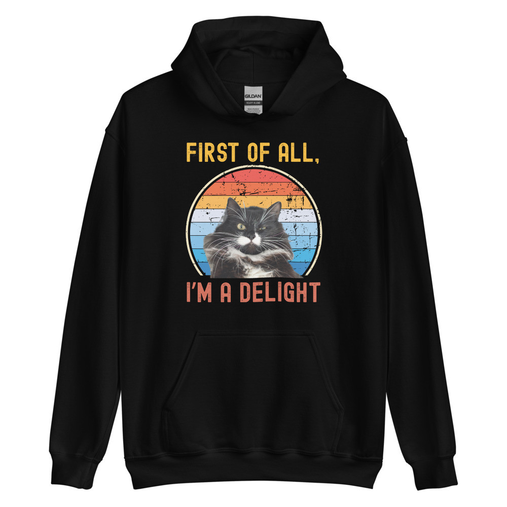 First Of All I'm A Delight Unisex Hoodie