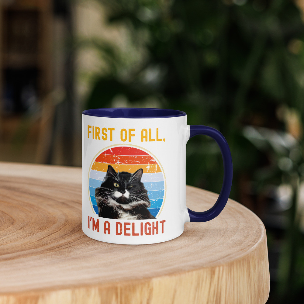 First Of All I'm A Delight Mug with Color Inside