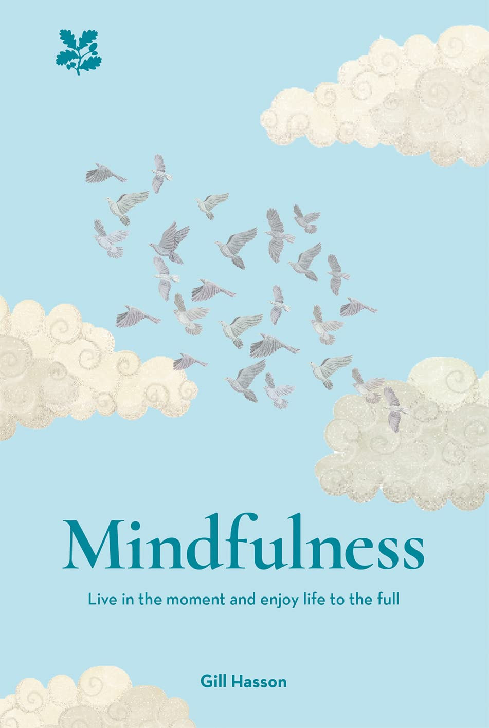 Mindfulness: Live in the Moment and Enjoy Life to the Full