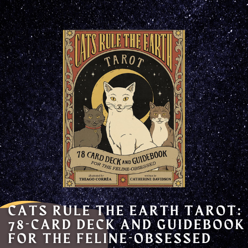 Cats Rule the Earth Tarot: 78-Card Deck and Guidebook for the Feline-Obsessed