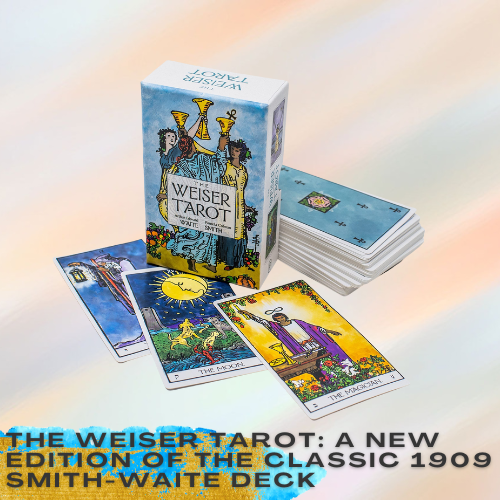 The Weiser Tarot: A New Edition of the Classic 1909 Smith-Waite Deck