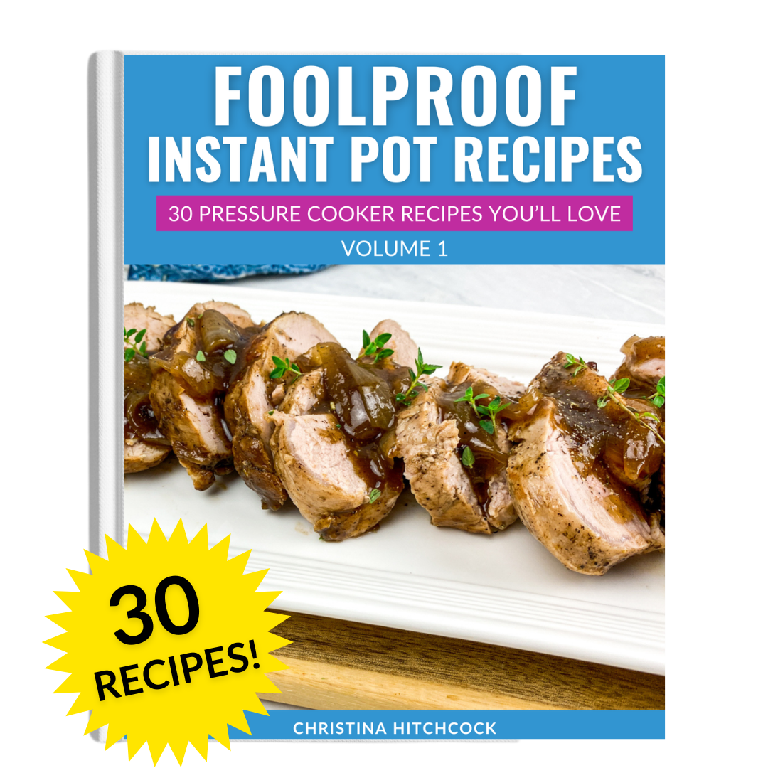 Foolproof Instant Pot Recipes Volume 1
