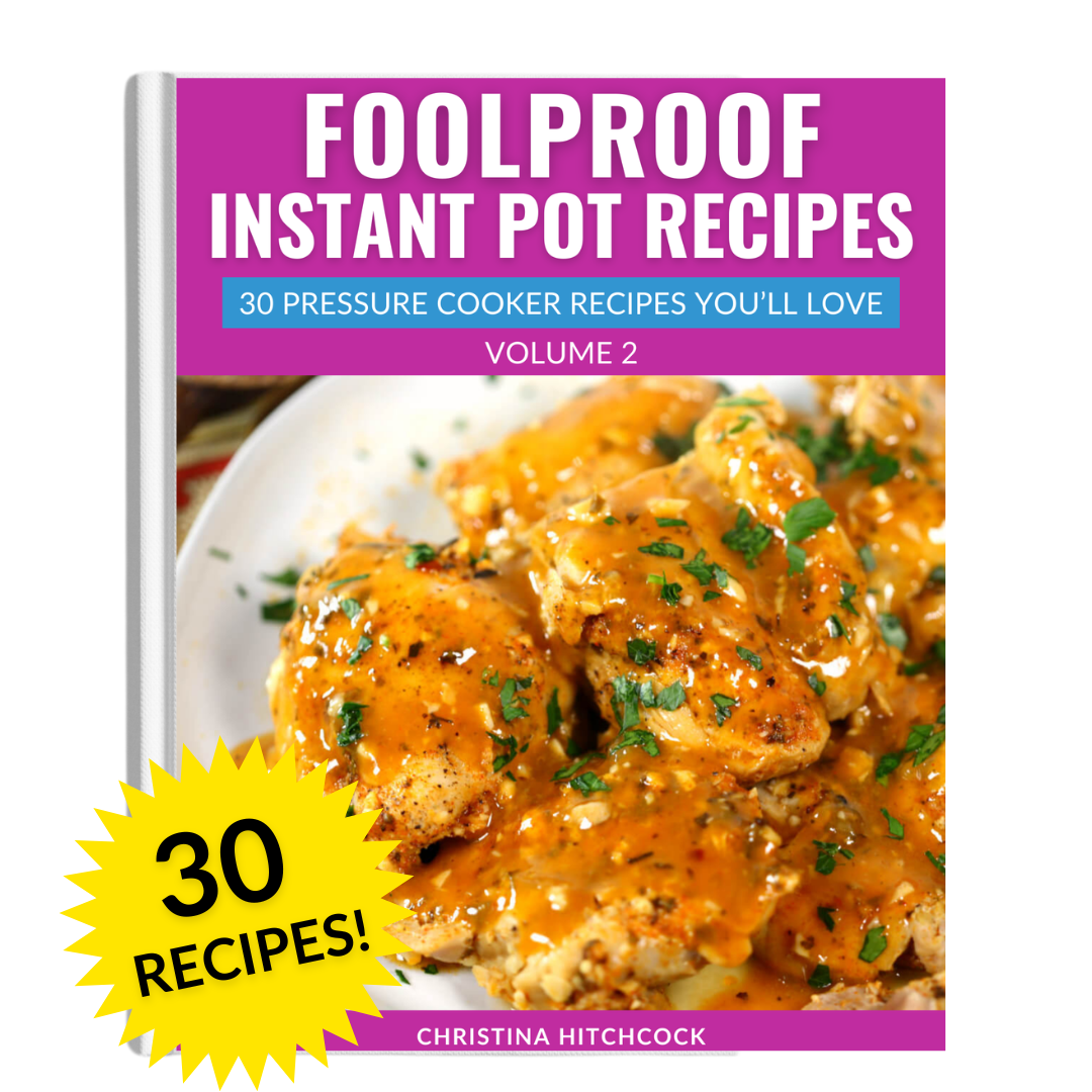 Foolproof Instant Pot Recipes Volume 2