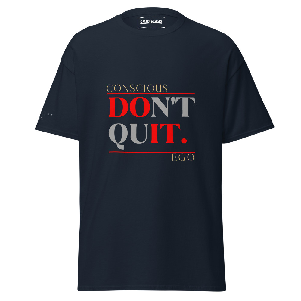 Don't Quit - Classic Tee