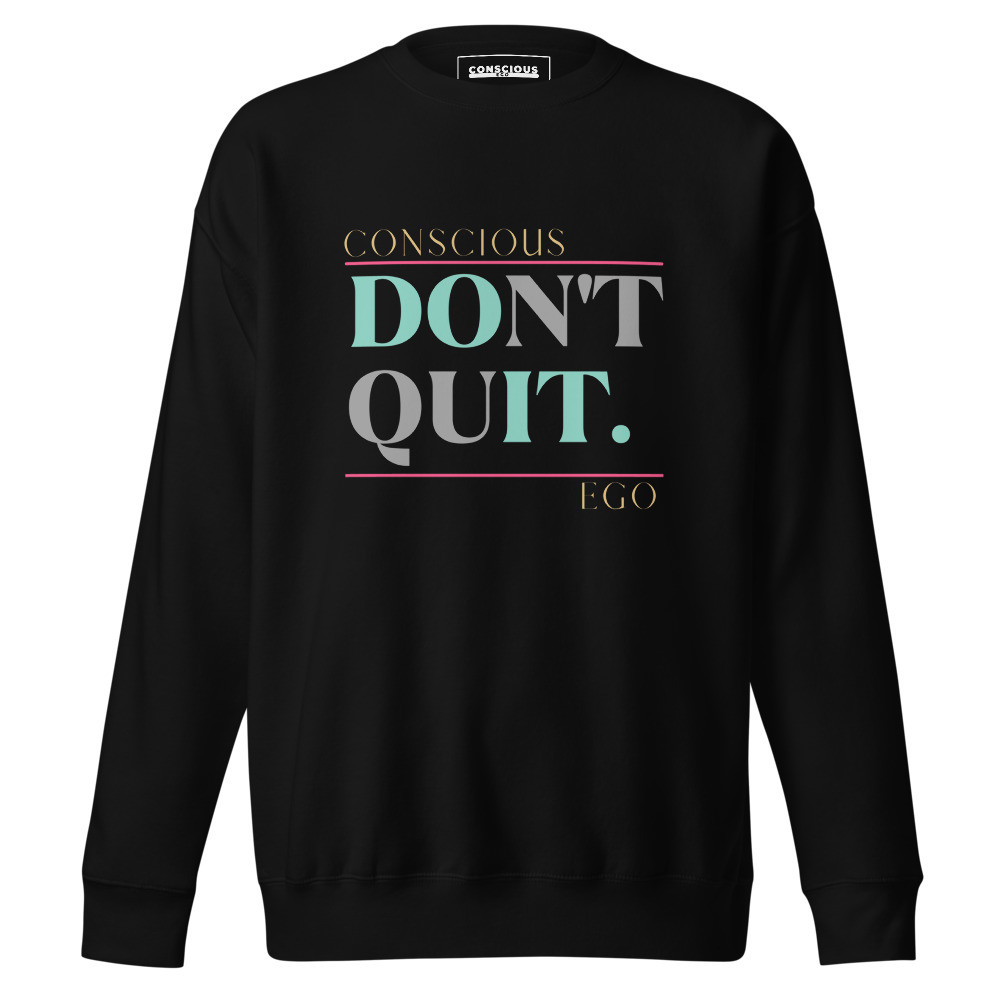 Don't Quit - Sweatshirt