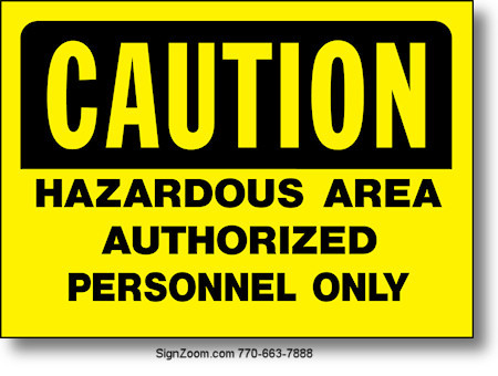 CAUTION HAZARDOUS AREA AUTHORIZED PERSONNEL ONLY Sign