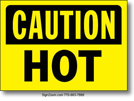 CAUTION HOT Sign