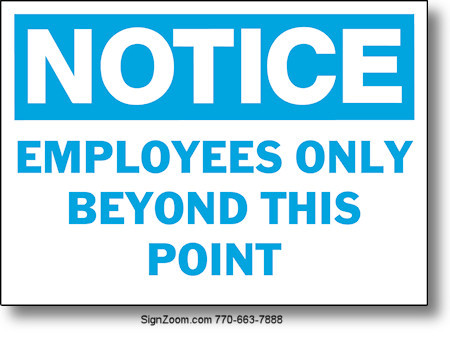 NOTICE EMPLOYEES ONLY BEYOND THIS POINT Sign