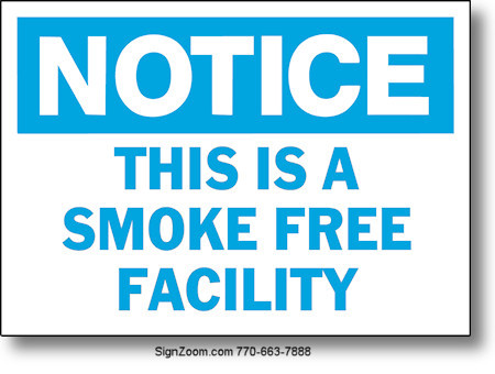 NOTICE THIS IS A SMOKE FREE FACILITY Sign