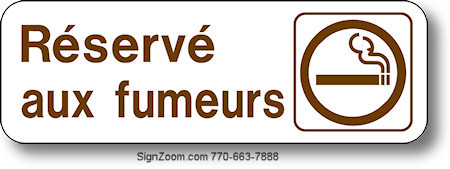 RESERVE AUX FUMEURS / SMOKING AREA Sign (French)