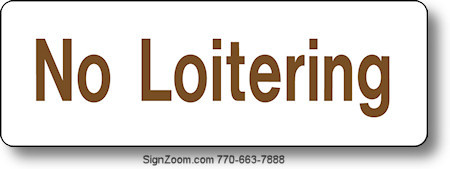 NO LOITERING Sign