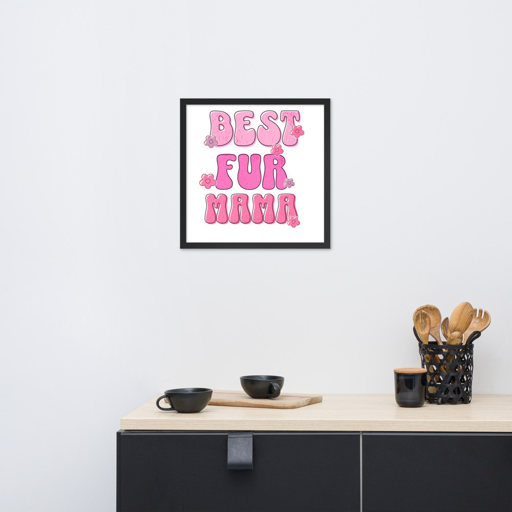 Studio 69 Best Fur Mama Framed poster