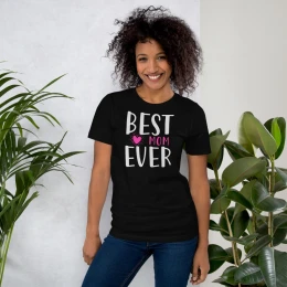 Best Mom Ever - Short Sleeve T-Shirt - Celebrate Mom in Style