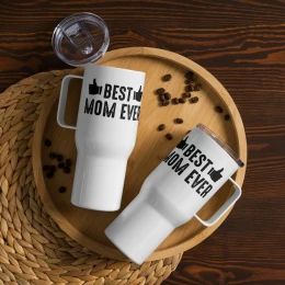 Best Mom Ever - Travel Mug With A Handle