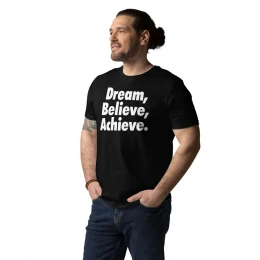 Dream, Believe, Achieve - Unisex Organic Cotton T-shirt