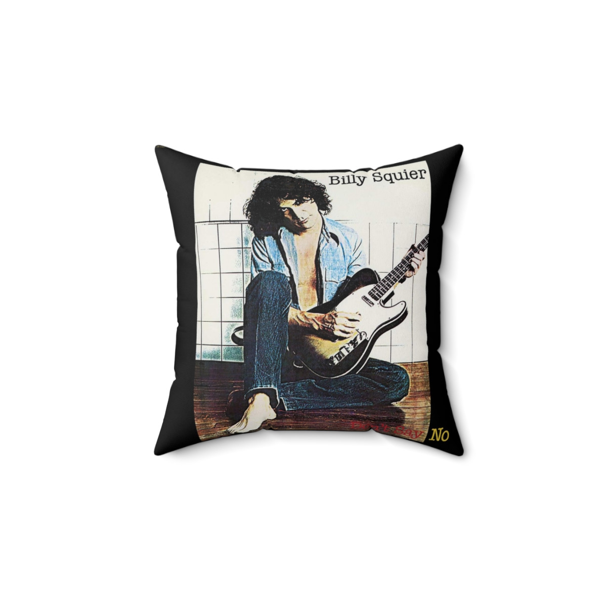 BILLY SQUIRE Don't Say No Pillow Spun Polyester Square Pillow gift