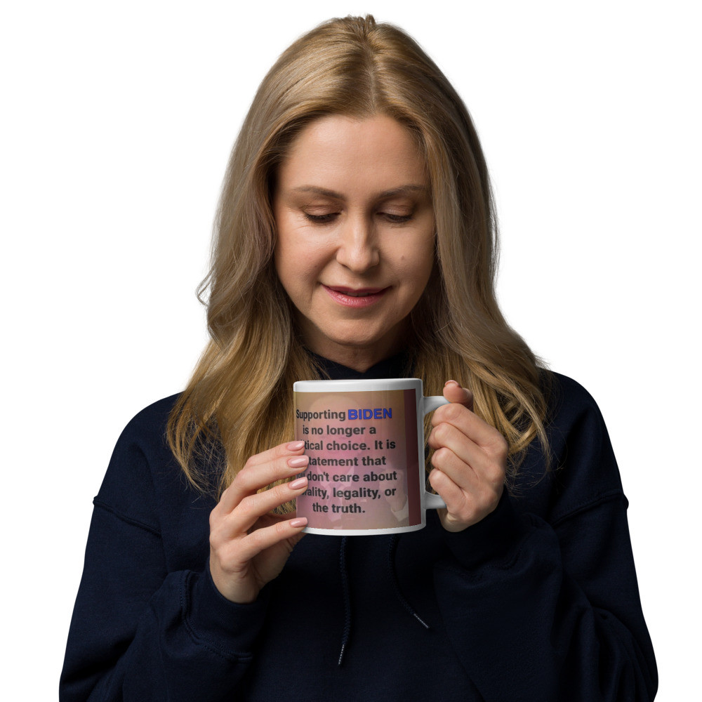 Supporting Biden is wrong White glossy mug