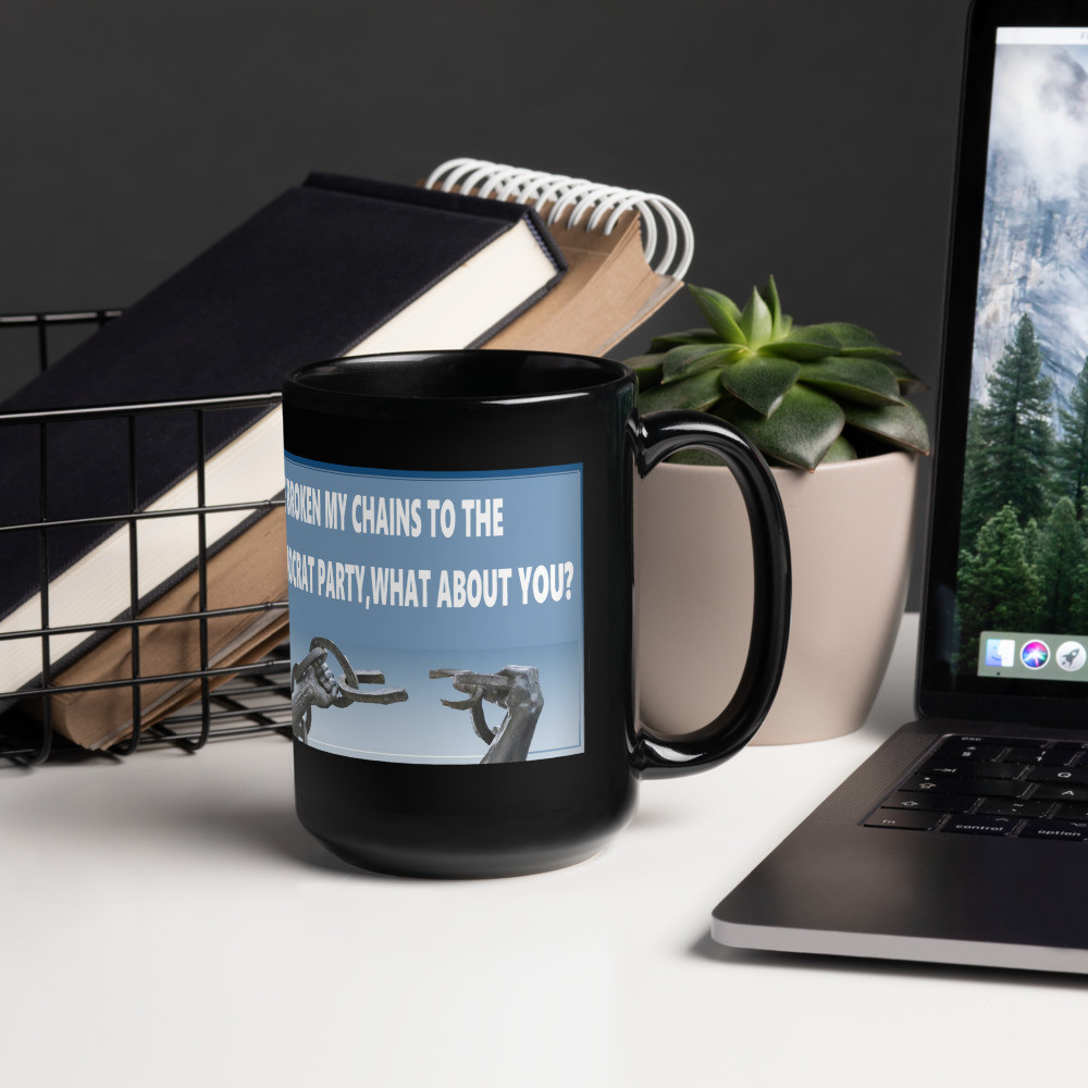 Broken chains from Democrat party Black Glossy Mug