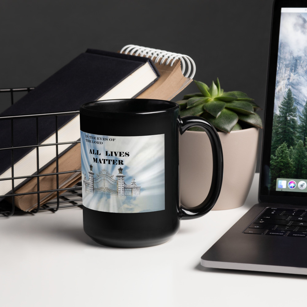 All lives matter to God Black Glossy Mug