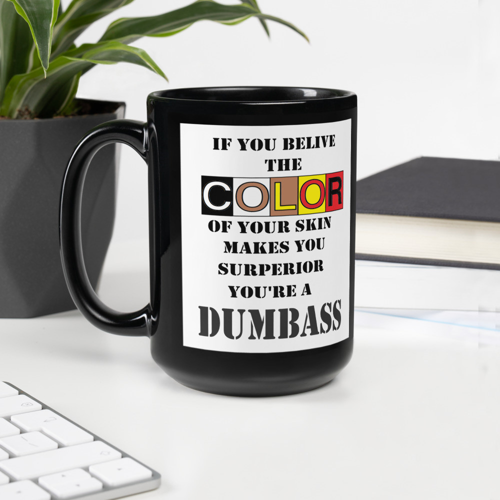 Color doesn't make you better Black Glossy Mug