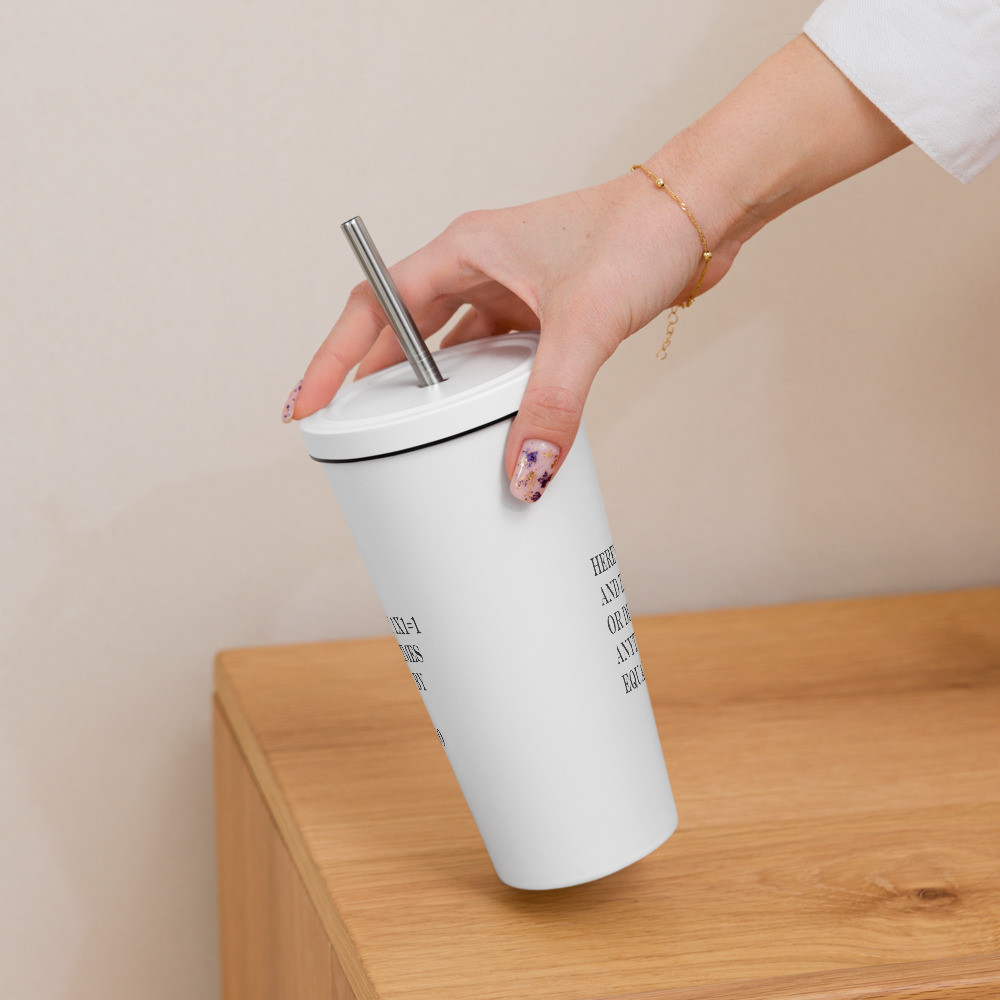why 1x1=1 clear Insulated tumbler with a straw