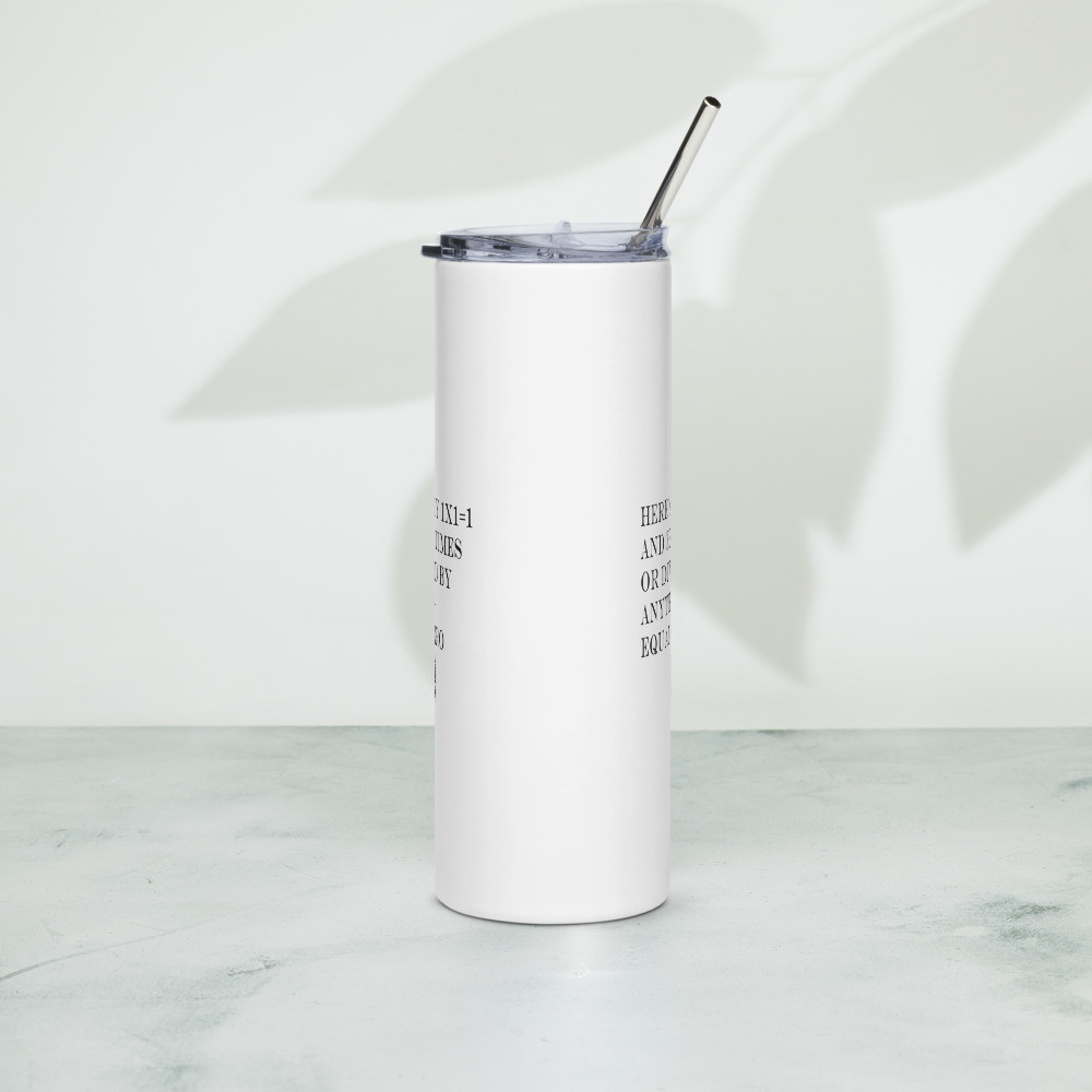 why 1x1=1 clear Stainless steel tumbler
