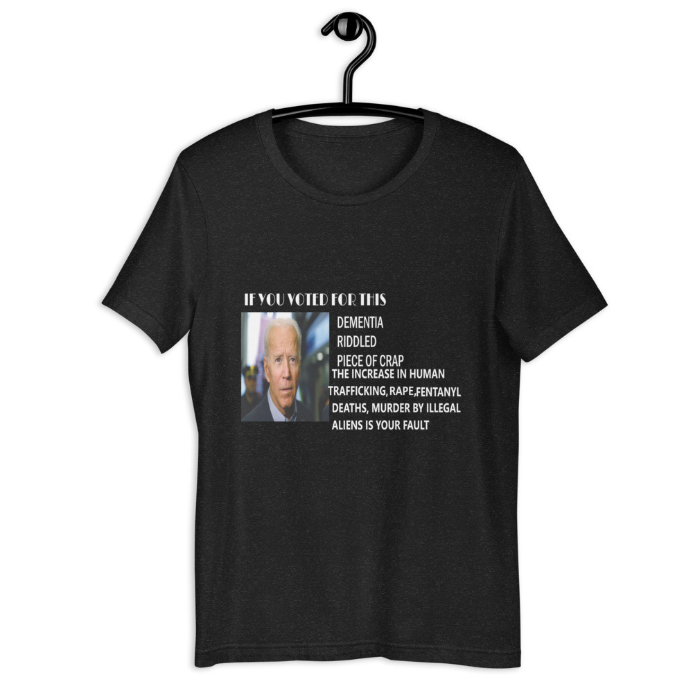 BIDEN TO BLAME ILLEGAL white print Unisex t-shirt