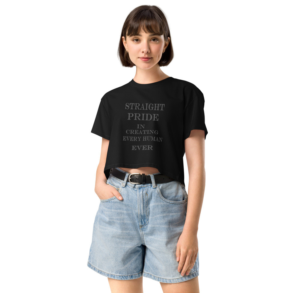 Straight pride for creating 99.99% of  humans Women’s crop top
