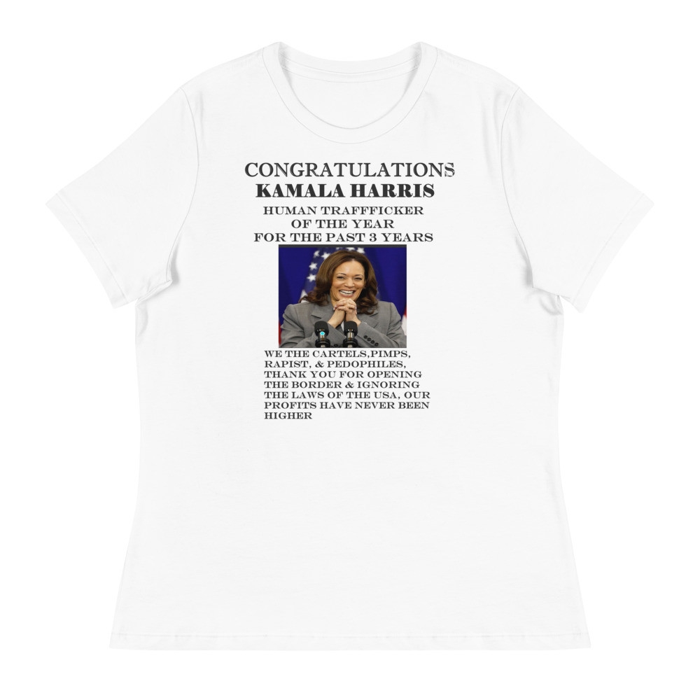 kamala harris trafficker of the yr( clear)Women's Relaxed T-Shirt
