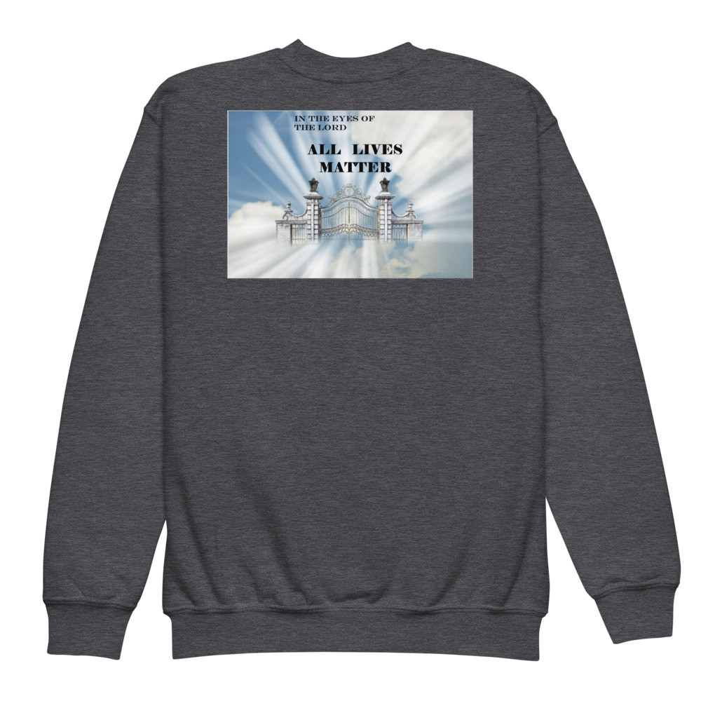 All lives matter to God Youth crewneck sweatshirt